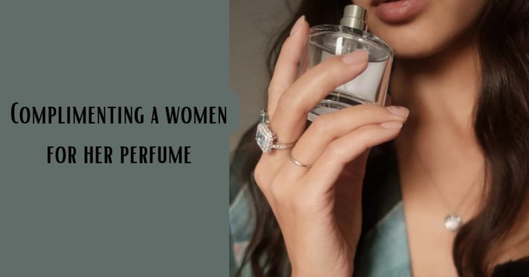 How to Compliment a Woman’s Perfume without Looking a Creep?